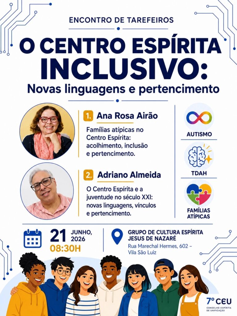 ENCONTRO DE TAREFEIROS - O CENTRO ESPÍRITA INCLUSIVO: Novas Linguagens e Pertencimento